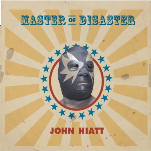 Master Of Disaster by John Hiatt