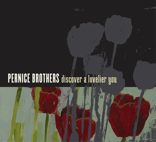 Discover A Lovelier You by Pernice Brothers