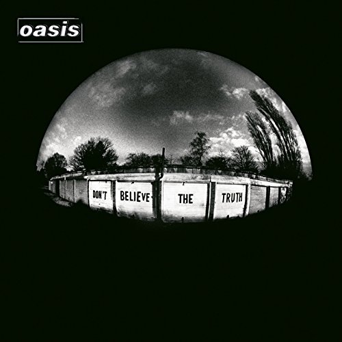 Don't Believe The Truth by Oasis