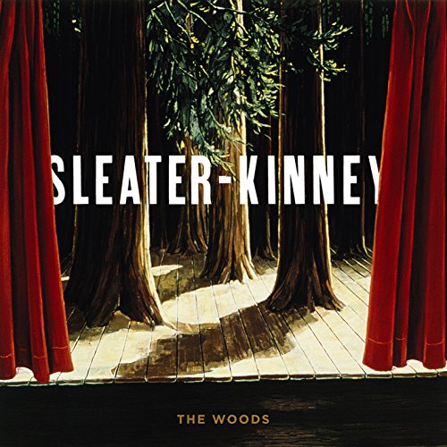 The Woods by Sleater-Kinney
