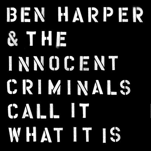 Call It What It Is by Ben Harper & the Innocent Criminals Album Cover