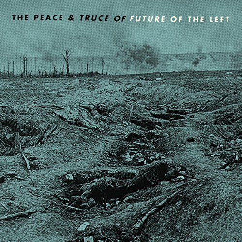 The Peace & Truce of Future of the Left by Future of the Left