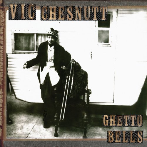 Ghetto Bells by Vic Chesnutt