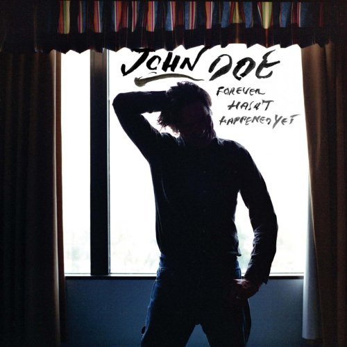 Forever Hasn't Happened Yet by John Doe