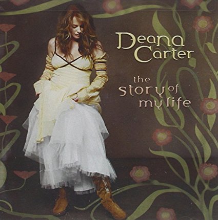 The Story Of My Life by Deana Carter