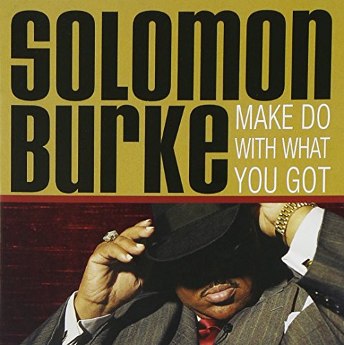 Make Do With What You Got by Solomon Burke