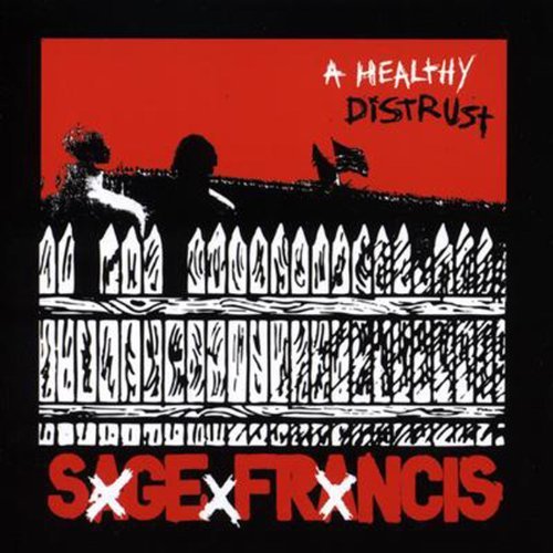 A Healthy Distrust by Sage Francis