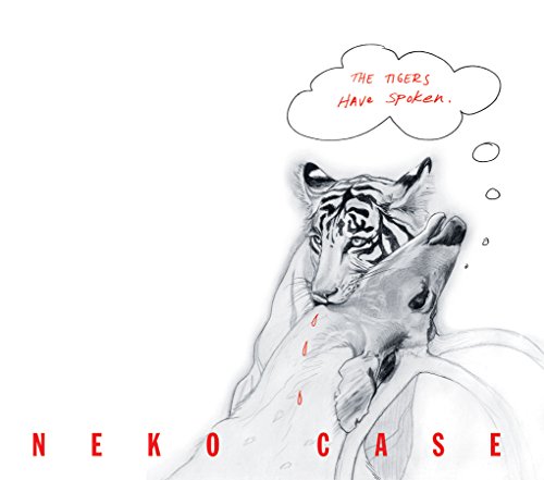 The Tigers Have Spoken by Neko Case