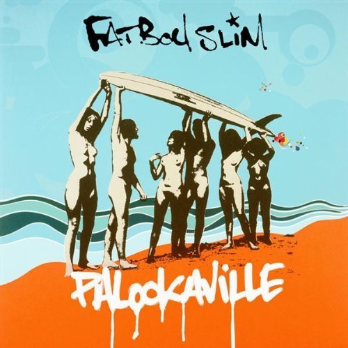 Palookaville by Fatboy Slim