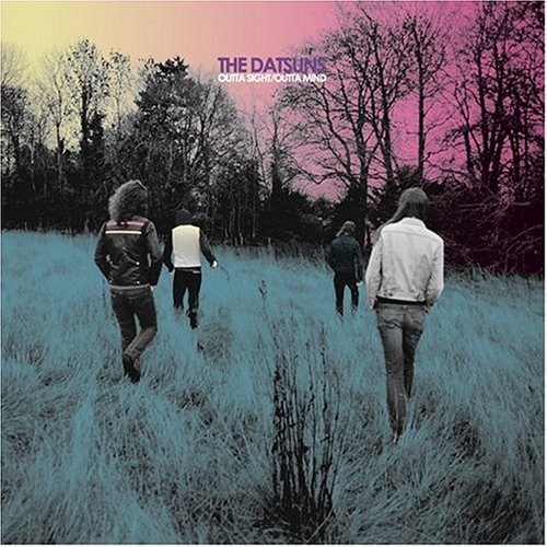 Outta Sight / Outta Mind by The Datsuns