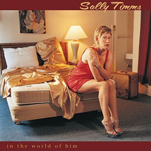 In The World Of Him by Sally Timms