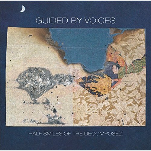 Half Smiles Of The Decomposed by Guided by Voices