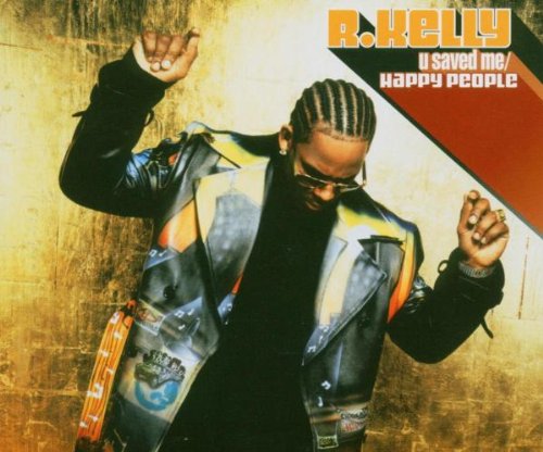 Happy People / U Saved Me by R. Kelly