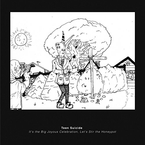 It's the Big Joyous Celebration, Let's Stir the Honeypot by Teen Suicide