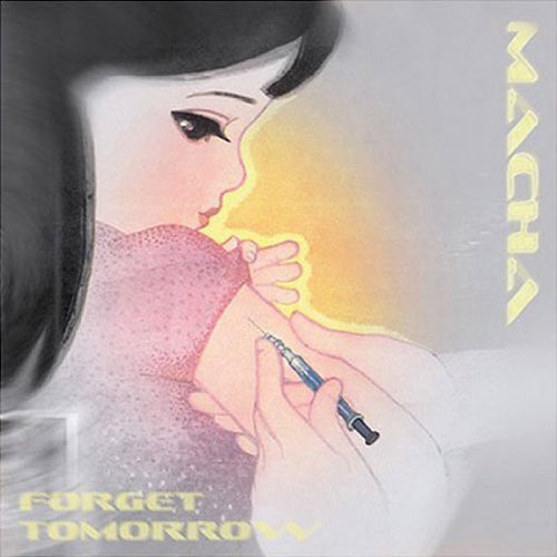 Forget Tomorrow by Macha