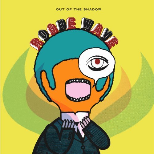 Out Of The Shadow by Rogue Wave