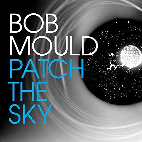 Patch the Sky by Bob Mould Album Cover