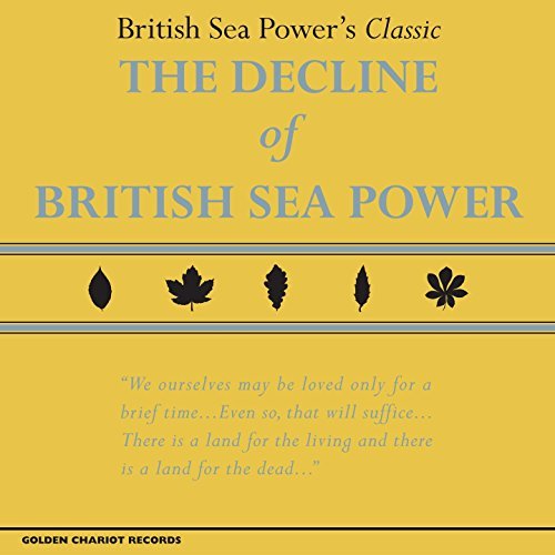 The Decline Of British Sea Power by British Sea Power