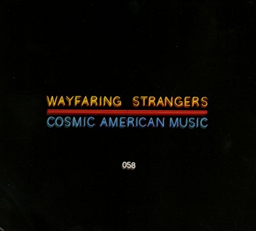 Wayfaring Strangers: Cosmic American Music by Various Artists