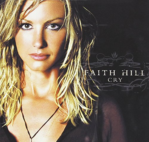 Cry by Faith Hill