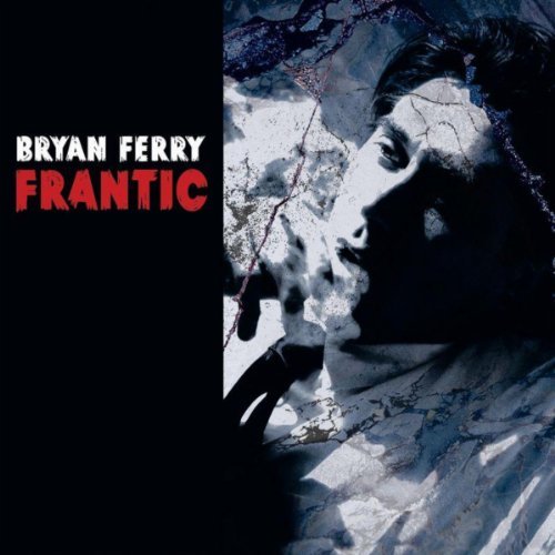 Frantic by Bryan Ferry