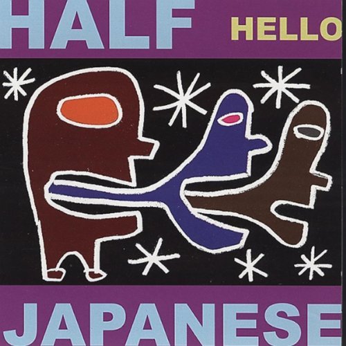 Hello by Half Japanese