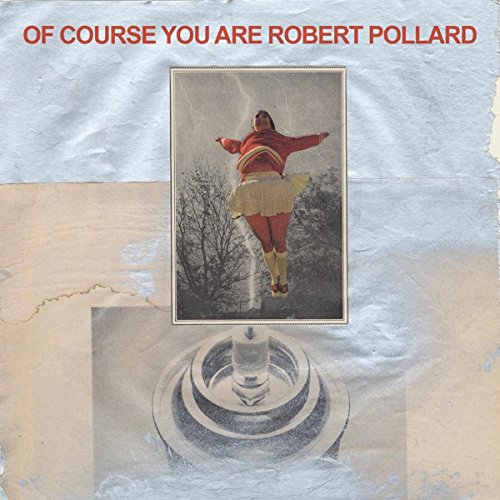Of Course You Are by Robert Pollard Album Cover