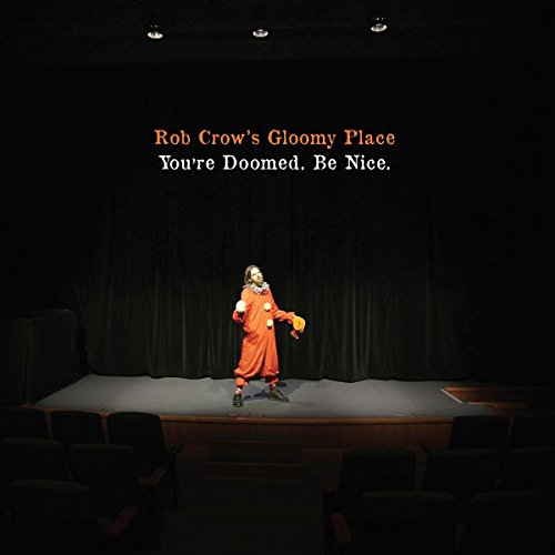 You're Doomed. Be Nice. by Rob Crow's Gloomy Place