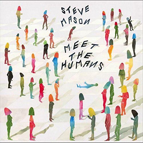 Meet the Humans by Steve Mason Album Cover