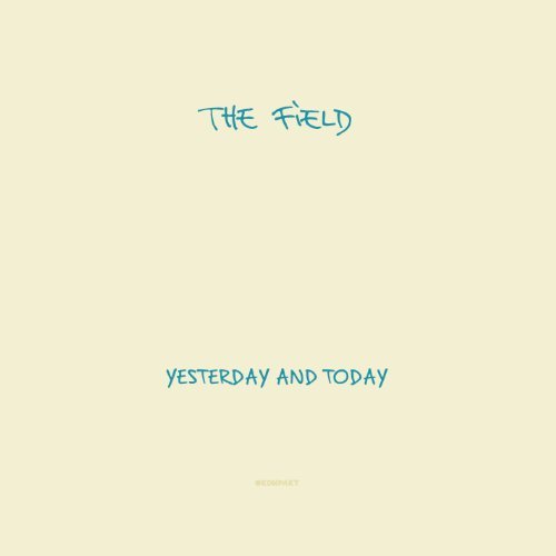 Yesterday And Today by The Field