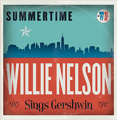 Summertime: Willie Nelson Sings Gershwin by Willie Nelson