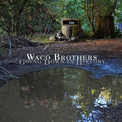 Going Down in History by Waco Brothers
