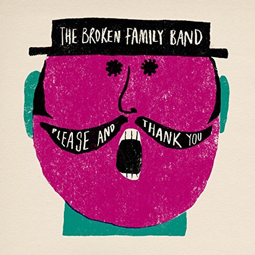 Please And Thank You by The Broken Family Band