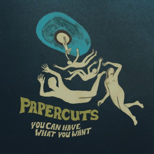 You Can Have What You Want by Papercuts