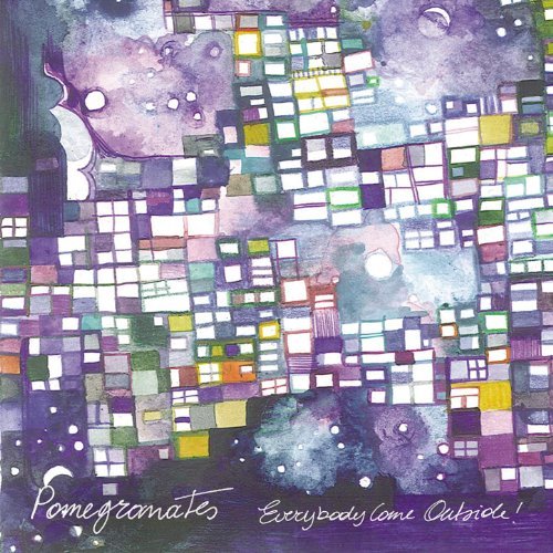 Everybody, Come Outside! by Pomegranates