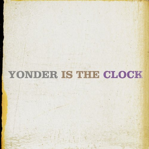 Yonder Is The Clock by The Felice Brothers