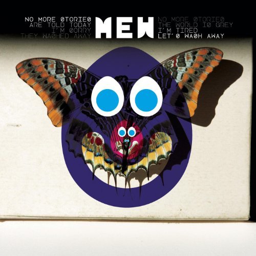 No More Stories Are Told Today I'm Sorry They Washed Away No More Stories the World Is Grey I'm Tired Let's Wash Away by Mew