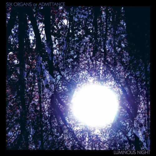 Luminous Night by Six Organs of Admittance