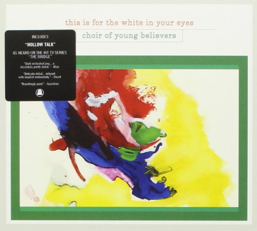 This Is For The White In Your Eye by Choir of Young Believers