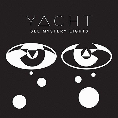 See Mystery Lights by YACHT