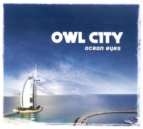 Ocean Eyes by Owl City
