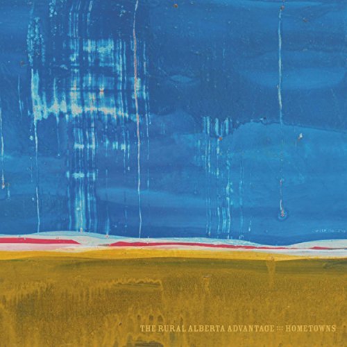 Hometowns by The Rural Alberta Advantage
