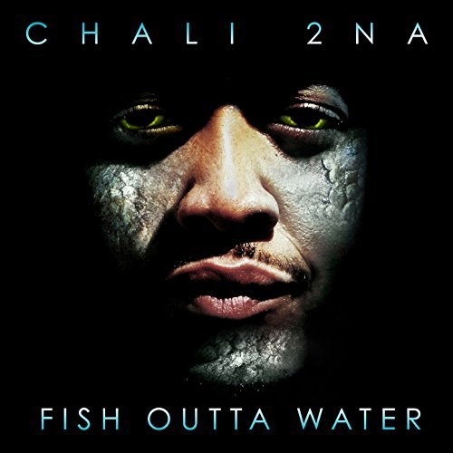 Fish Outta Water by Chali 2na