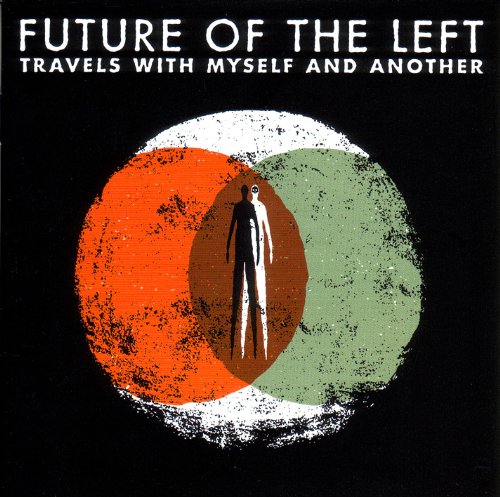 Travels With Myself And Another by Future of the Left