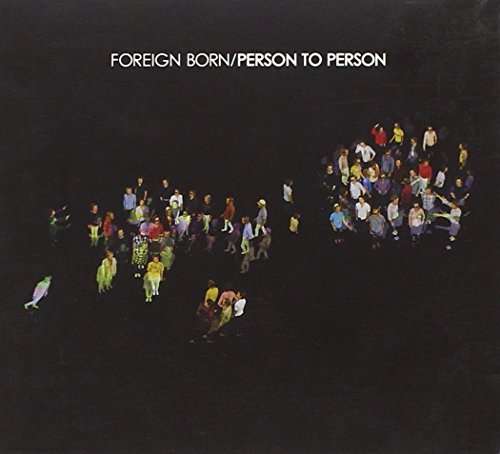 Person To Person by Foreign Born
