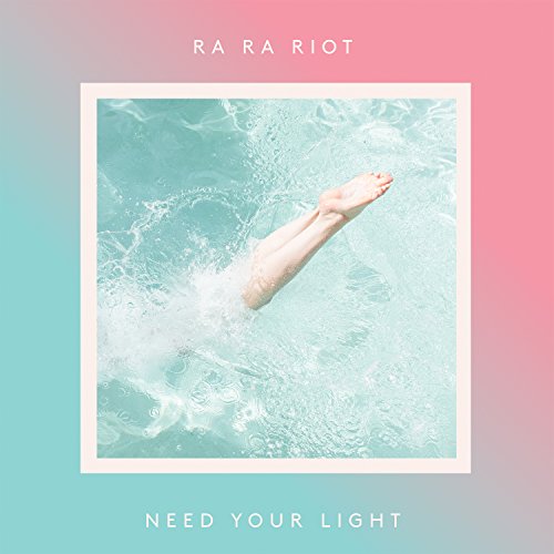 Need Your Light by Ra Ra Riot Album Cover