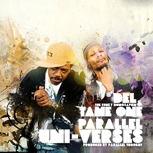Parallel Uni-Verses by Del The Funky Homosapien & Tame One