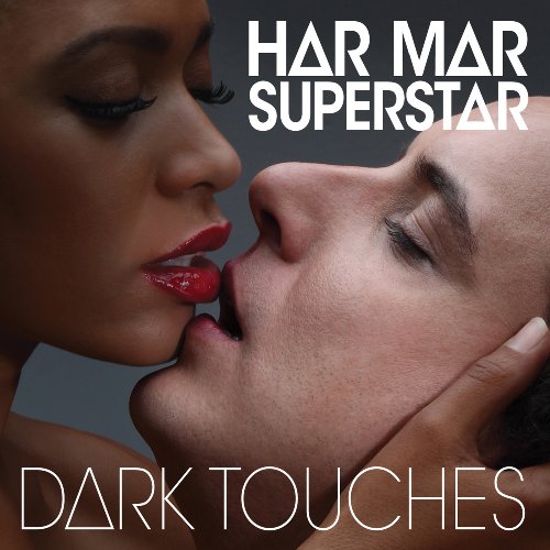 Dark Touches by Har Mar Superstar