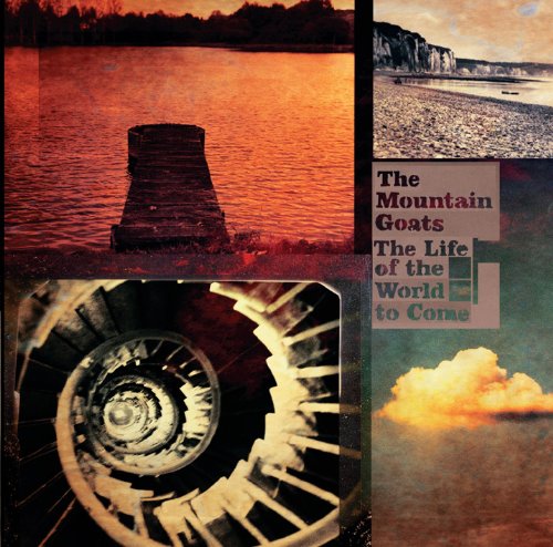 The Life Of The World To Come by The Mountain Goats