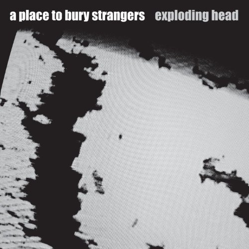 Exploding Head by A Place to Bury Strangers
